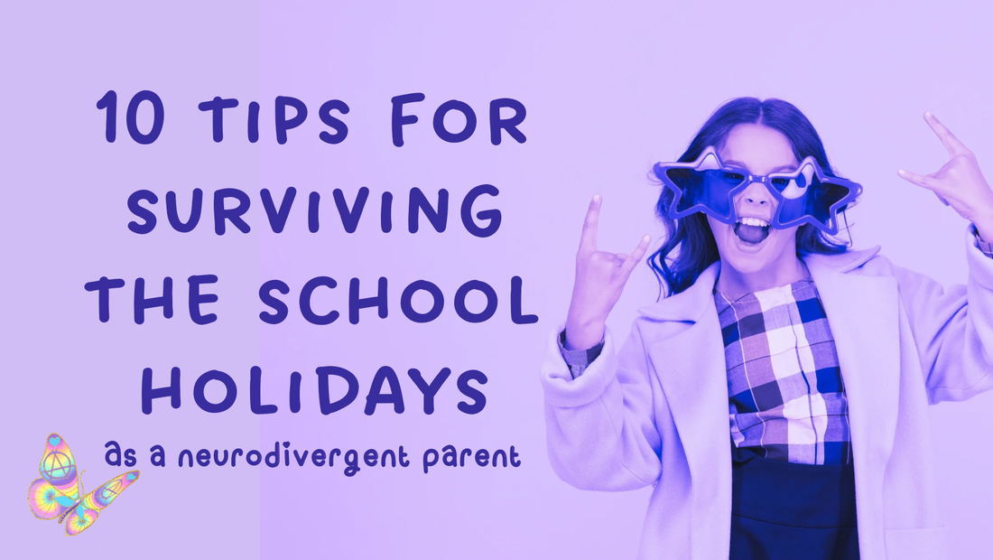 10 ways I survive school holidays as an ND parent