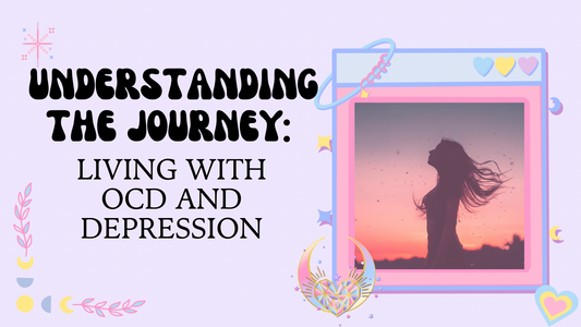 Understanding the Journey: Living with OCD and Depression